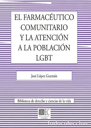 Libros: FARMACEUTICO COMUNITARIO Y LA ATENCION A LA POBLACION LGBT - LOPEZ GUZMAN, JOSE