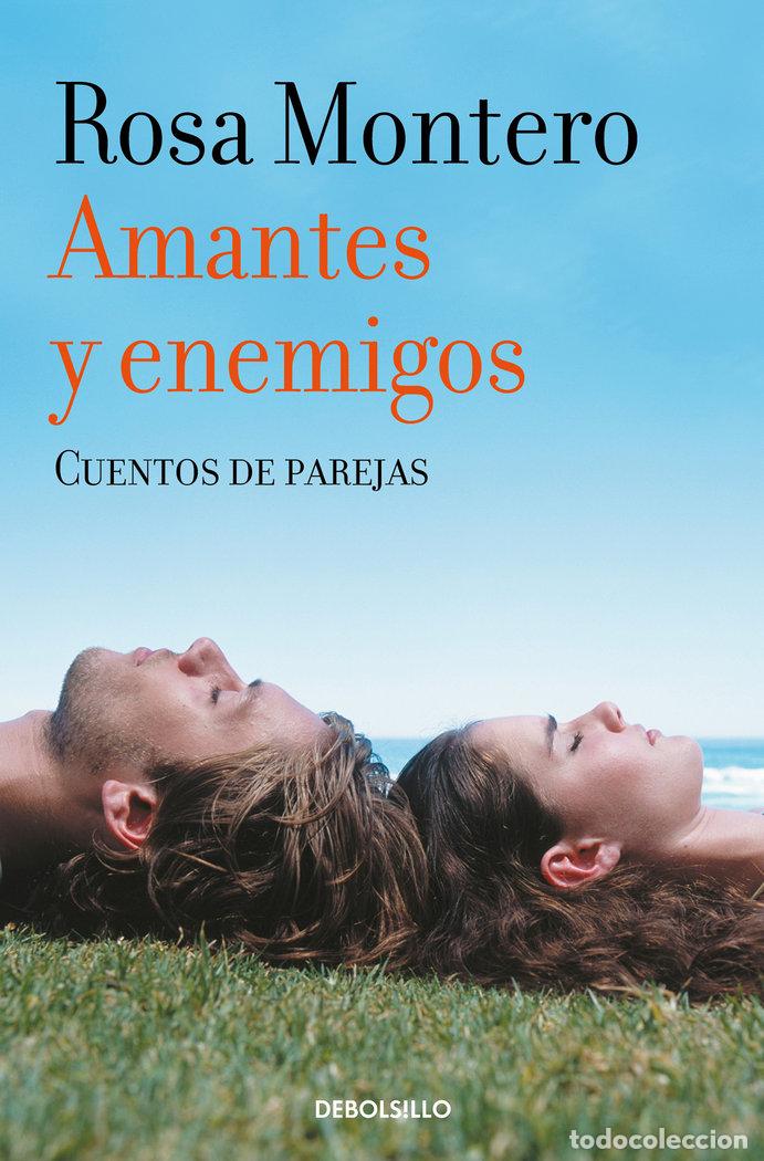 Libros: AMANTES Y ENEMIGOS - MONTERO, ROSA