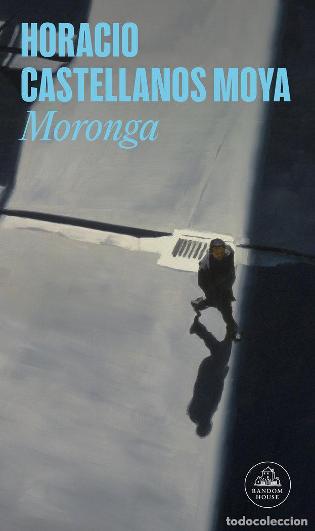 Libri: MORONGA - HORACIO CASTELLANOS MOYA