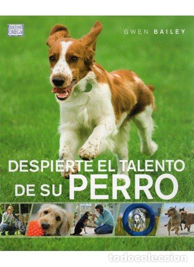 Libros: DESPIERTE EL TALENTO DE SU PERRO - BAILEY, GWEN