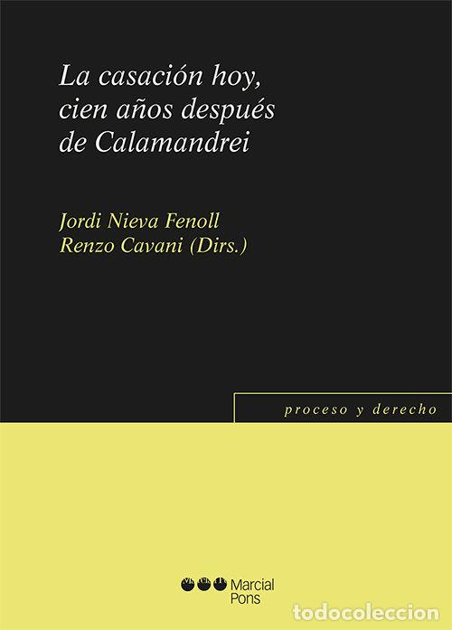 books: LA CASACION HOY CIEN A&Ntilde;OS DESPUES DE CALAMANDREI - NIEVA FENOLL, JORDI