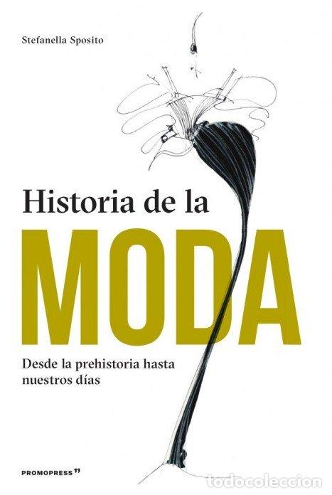 Libros: HISTORIA DE LA MODA - SPOSITO, STEFANELLA