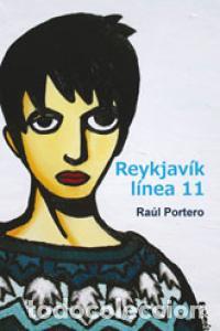 Libros: REYKJAVIK LINEA 11 - PORTERO, RAUL