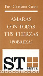 Libri: AMARAS CON TODAS TUS FUERZAS - CABRA, PIER GIORDANO