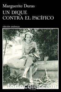 Libri: Un dique contra el pacifico - Duras, Marguerite