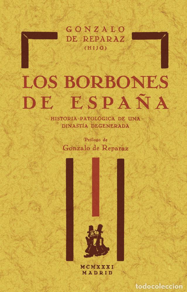 Libri: LOS BORBONES DE ESPA&Ntilde;A - REPARAZ RUIZ, GONZALO DE