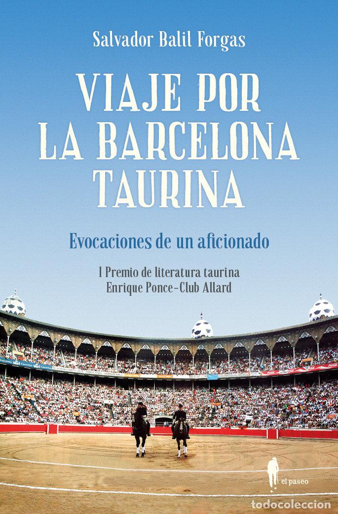 Libros: VIAJE POR LA BARCELONA TAURINA - BALIL FORGAS, SALVADOR