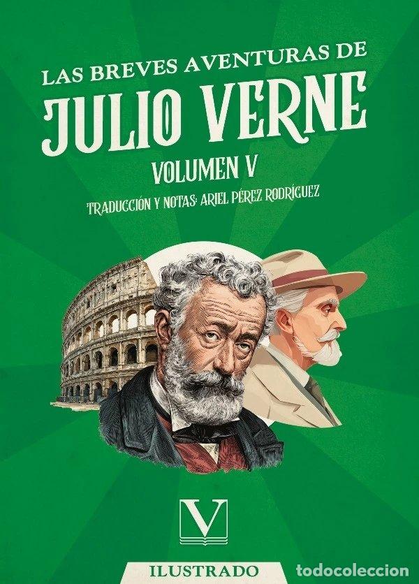 Livres: LAS BREVES AVENTURAS DE JULIO VERNE VOLUMEN 5 - VERNE, JULIO