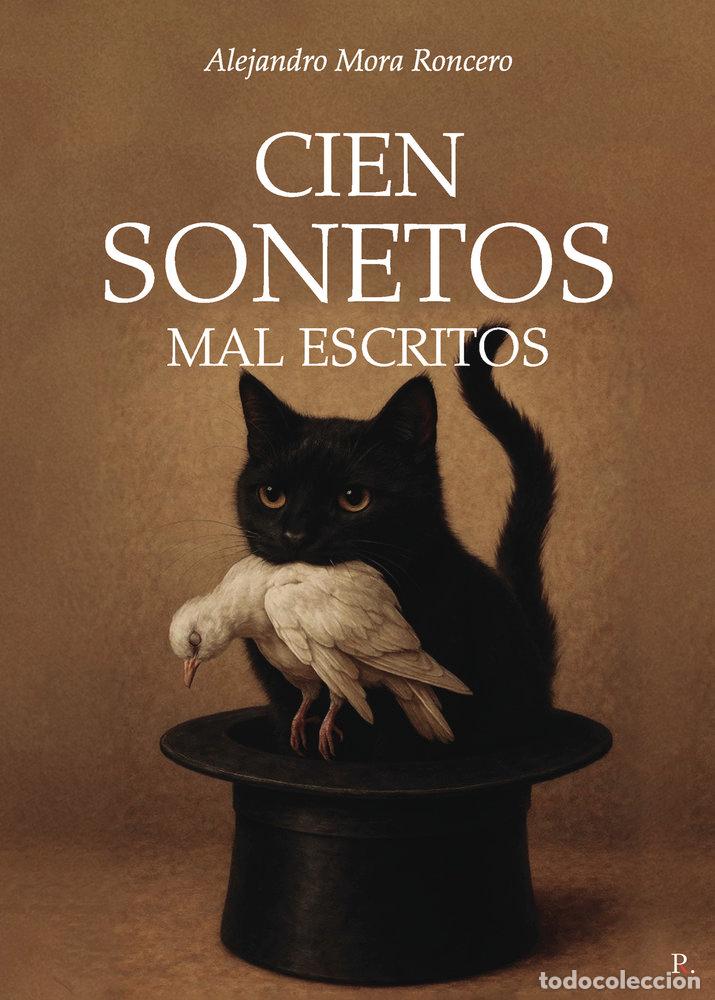 Libros: CIEN SONETOS MAL ESCRITOS - MORA RONCERO, ALEJANDRO