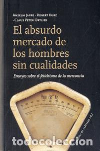 B&uuml;cher: ABSURDO MERCADO DE LOS HOMBRES SIN CUALIDADES,EL - JAPPE, ANSELM
