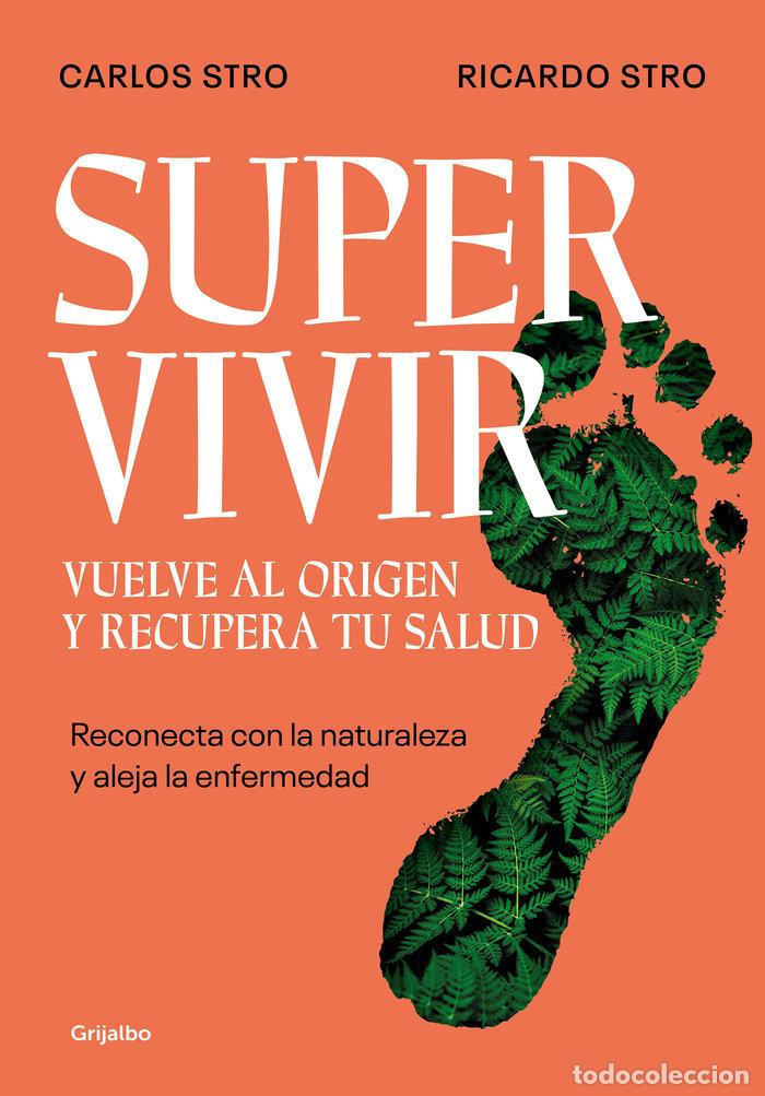 Libros: SUPERVIVIR VUELVE AL ORIGEN Y RECUPERA TU SALUD - STRO, RICARDO