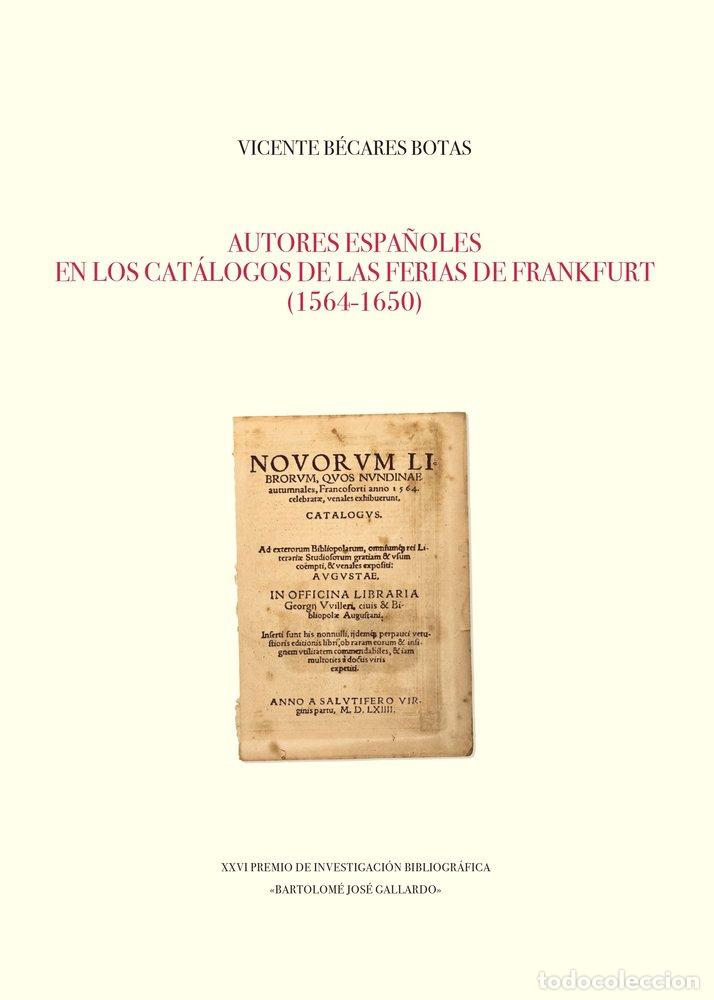 Livres: AUTORES ESPA&Ntilde;OLES EN LOS CATALOGOS DE LAS FERIAS DEFRANKFUR - BECARES BOTAS, VICENTE