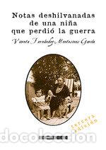 Libros: NOTAS DESHILVANADAS DE UNA NI&Ntilde;A QUE PERDIO LA GUERRA 3&ordf; ED - FERNANDEZ MONTESINOS GARCIA, VICENTA