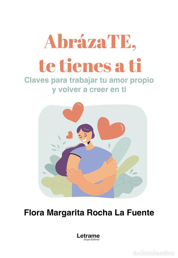 Libros: ABRAZATE TE TIENES A TI - ROCHA LA FUENTE, FLORA MARGARITA