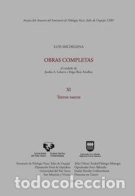 Libros: LUIS MICHELENA. OBRAS COMPLETAS. XI. TEXTOS VASCOS - MICHELENA ELISSALT, LUIS