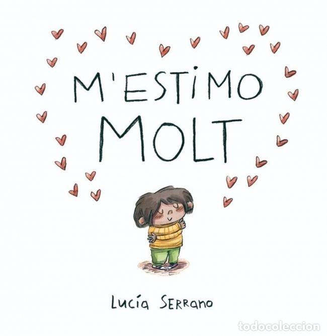 Libri: M'ESTIMO MOLT - LUCIA SERRANO