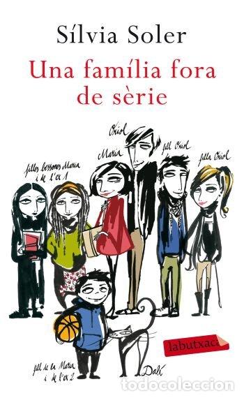 Libri: UNA FAMILIA FORA DE SERIE - SILVIA SOLER I GUASCH