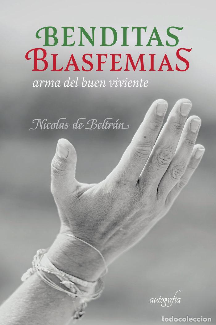 Libros: BENDITAS BLASFEMIAS - DE BELTRAN, NICOLAS