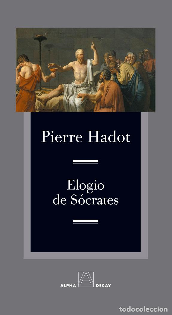 Libros: ELOGIO DE SOCRATES - HADOT, PIERRE