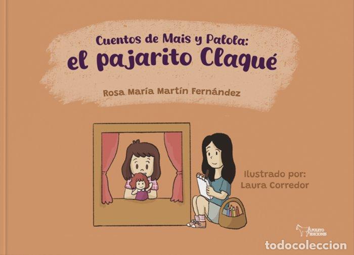 Livros: CUENTO DE MAIS Y PALOLA EL PAJARITO CLAQUE - MARTIN FERNANDEZ, ROSA MARIA