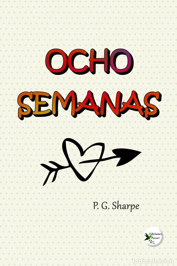 Libros: OCHO SEMANAS - SHARPE, P. G.