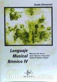books: LENGUAJE MUSICAL RITMICO IV - GIL PEREZ, MANUEL