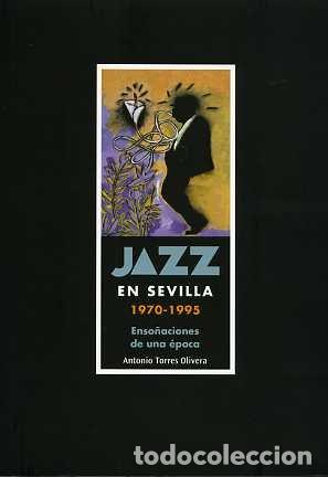 Libri: JAZZ EN SEVILLA - TORRES OLIVERA, ANTONIO