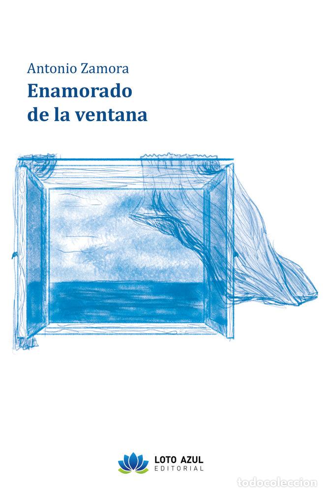 Libros: ENAMORADO DE LA VENTANA - ZAMORA, ANTONIO