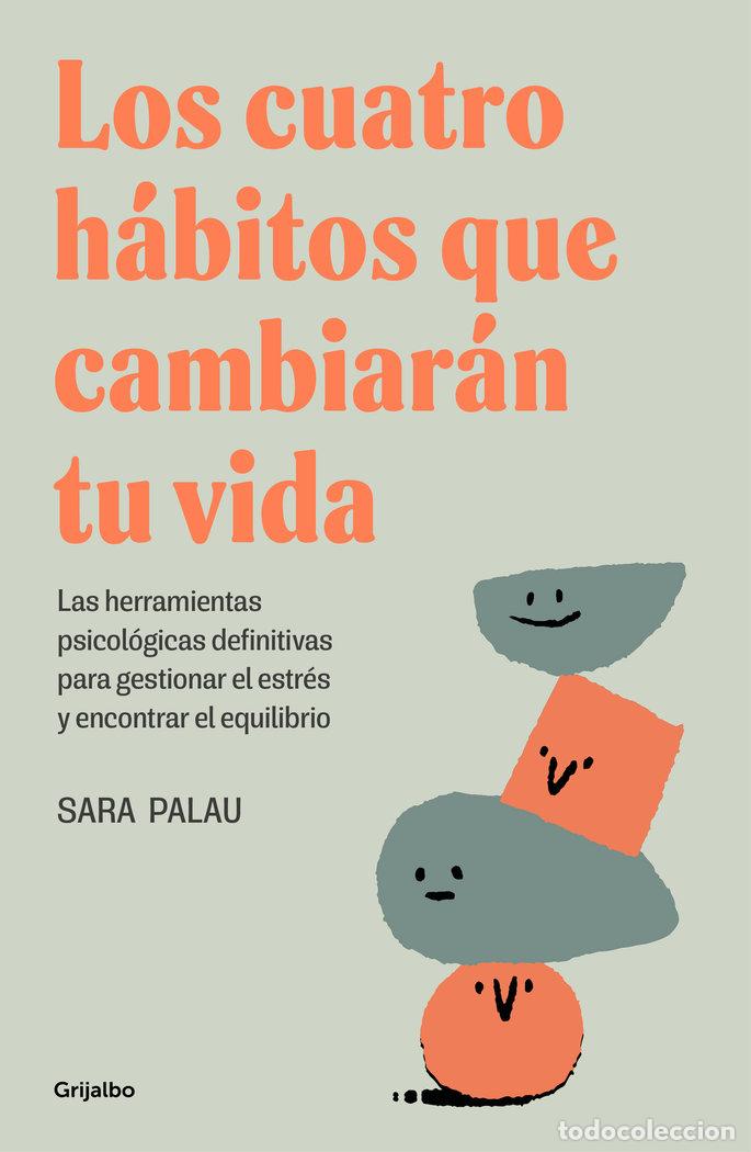 Libros: LOS CUATRO HABITOS QUE CAMBIARAN TU VIDA - SARA PALAU