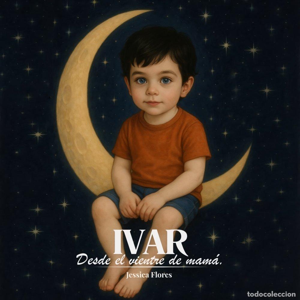 B&uuml;cher: IVAR DESDE EL VIENTRE DE MAMA - FLORES GOMEZ, JESSICA