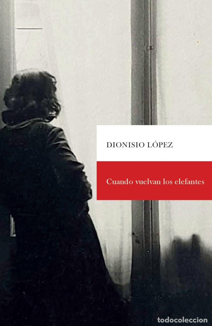 Libros: CUANDO VUELVAN LOS ELEFANTES - LOPEZ, DIONISIO