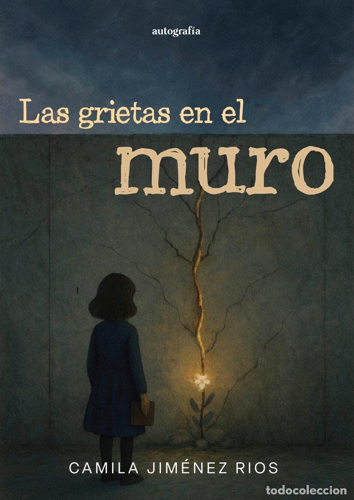 Libros: LAS GRIETAS EN EL MURO - JIMENEZ RIOS, CAMILA