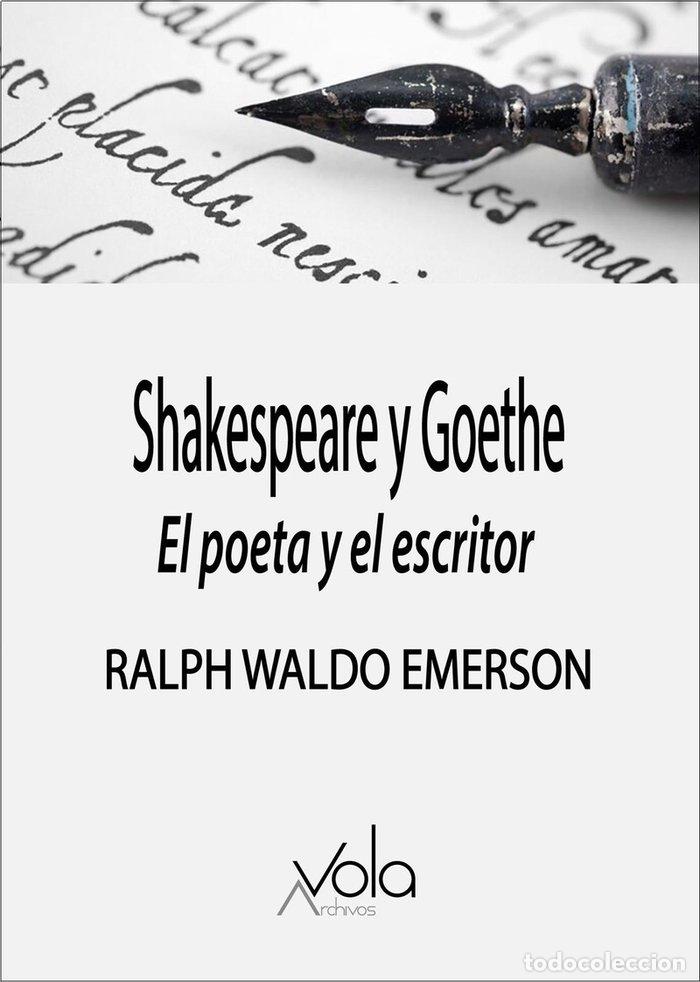 Libros: SHAKESPEARE Y GOETHE EL POETA Y EL ESCRITOR - EMERSON, RALPH WALDO