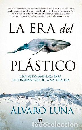 Libros: ERA DEL PLASTICO,LA - LUNA FERNANDEZ, ALVARO
