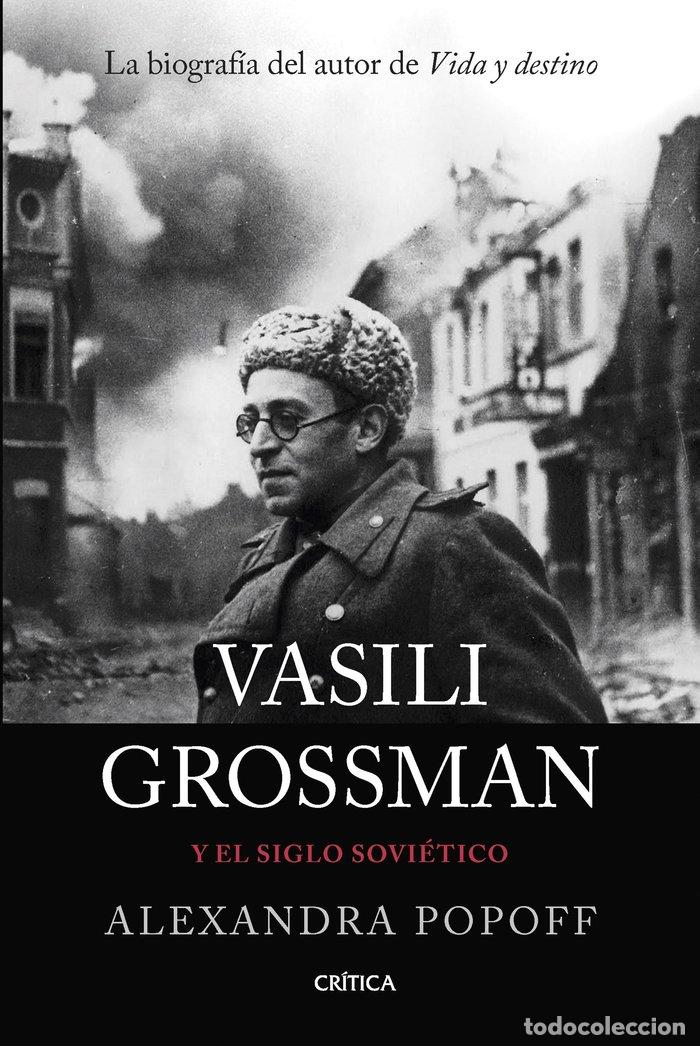 Libros: VASILI GROSSMAN Y EL SIGLO SOVIETICO - ALEXANDRA POPOFF