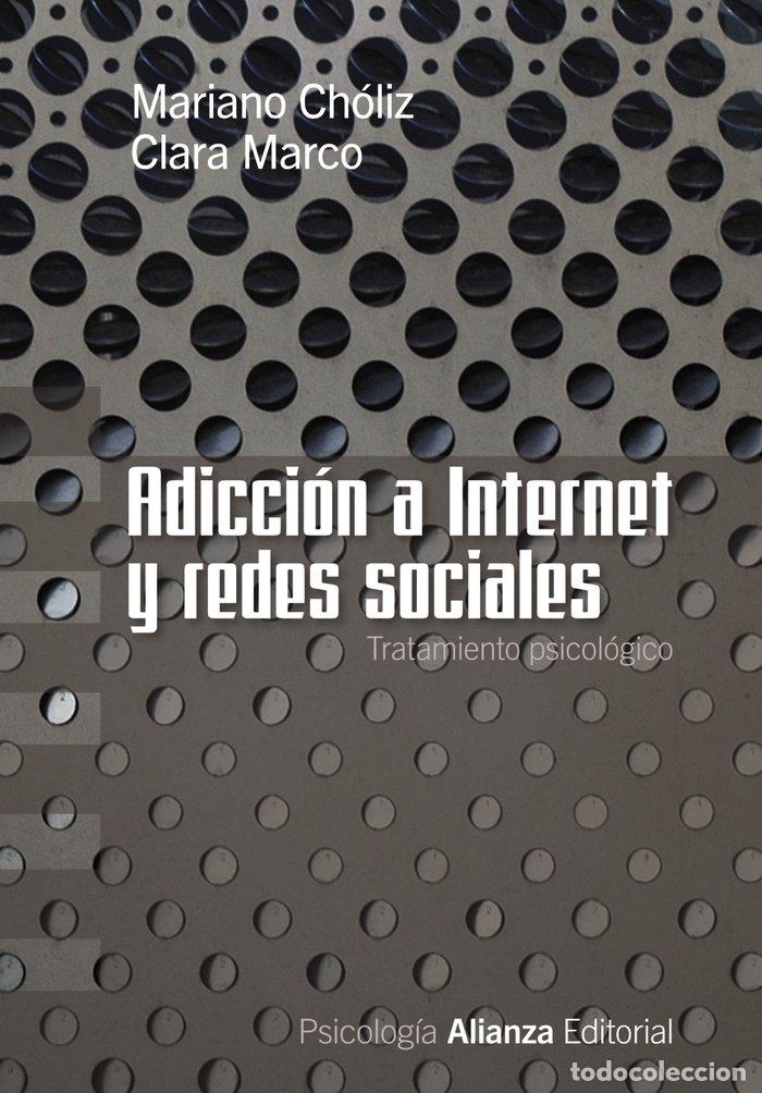 B&uuml;cher: ADICCION A INTERNET Y REDES SOCIALES - CHOLIZ, MARIANO