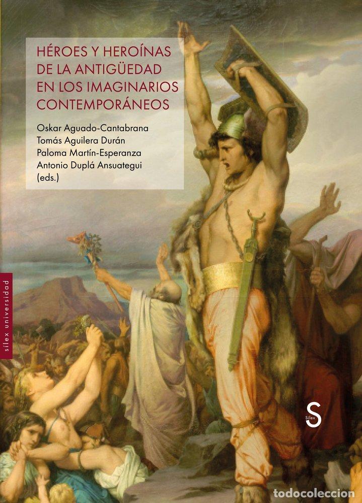 Livros: HEROES Y HEROINAS DE LA ANTIG&Uuml;EDAD EN LOS IMAGINARIOS CONTEM - AGUADO-CANTABRANA, OSKAR