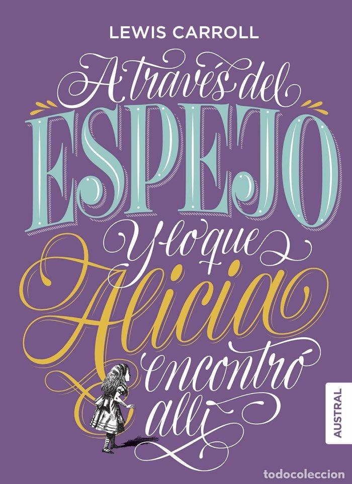 Libros: A TRAVES DEL ESPEJO Y LO QUE ALICIA ENCONTRO ALLI - CARROLL, LEWIS