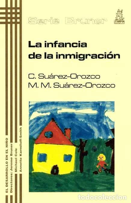 Libros: INFANCIA DE LA INMIGRACION,LA - SUAREZ-OROZCO, C.