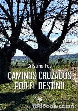 Libros: CAMINOS CRUZADOS POR EL DESTINO - FEO, CRISTINA