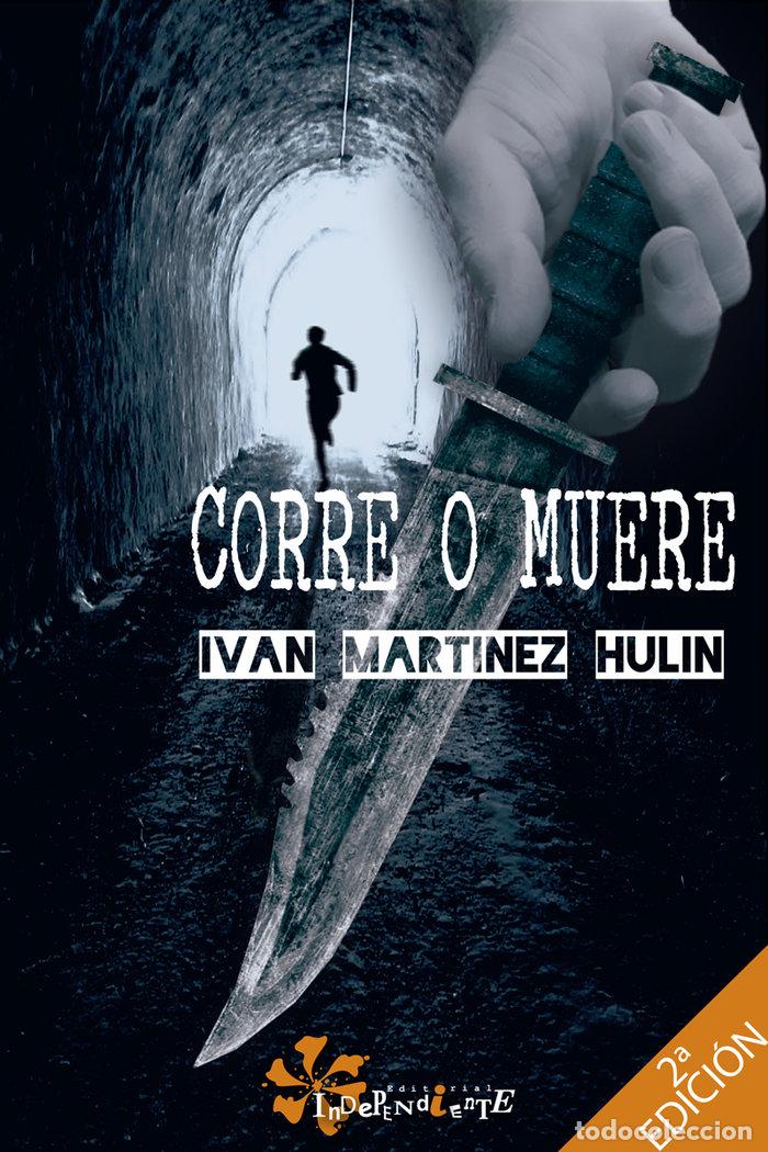 Libros: CORRE O MUERE - MARTINEZ HULIN, IVAN