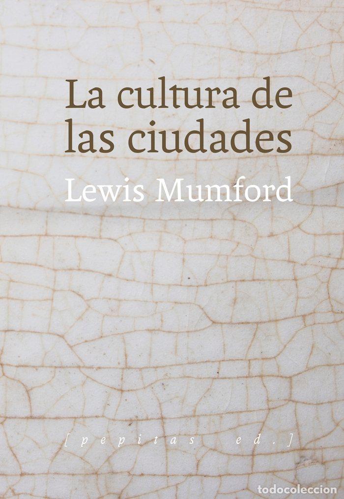 Libros: CULTURA DE LAS CIUDADES - MUMFORD, LEWIS