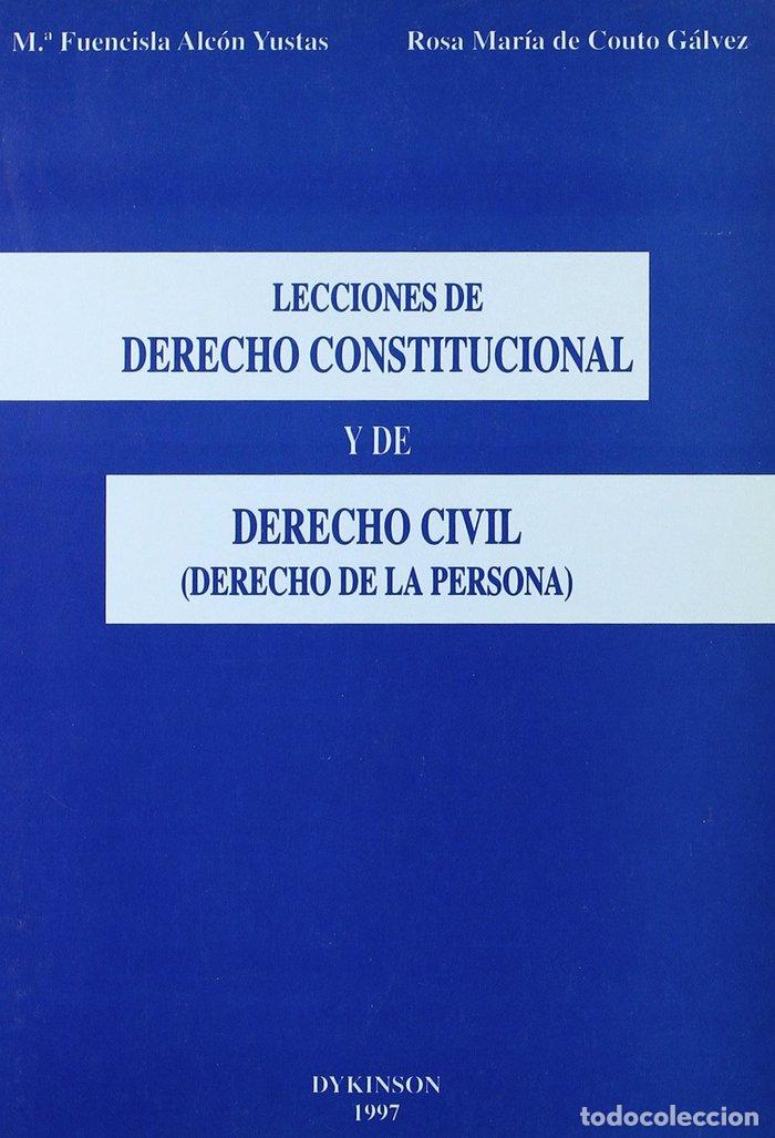 Libros: LECCIONES DE DERECHO CONSTITUCIONAL Y DE DERECHO CIVIL (DERE - ALCON YUSTAS, M&ordf; F.