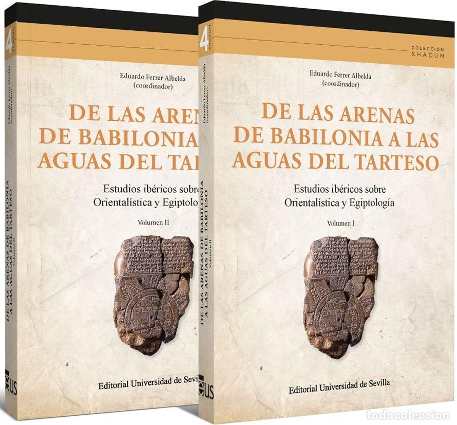 Libros: DE LAS ARENAS DE BABILONIA A LAS AGUAS DEL TARTESO - FERRER ALBELDA, EDUARDO