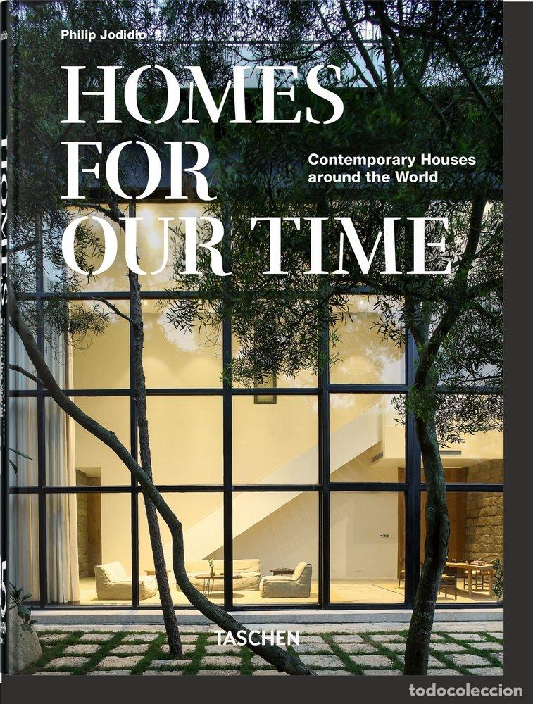 Libros: HOMES FOR OUR TIME CONTEMPORARY HOUSES AROUND THE WORLD - JODIDIO, PHILIP