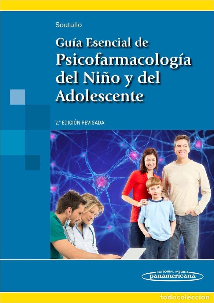 B&uuml;cher: GUIA ESENCIAL DE PSICOFARMACOLOGIA DEL NI&Ntilde;O Y DEL ADOLESCEN - SOUTULLO ESPERON, CESAR
