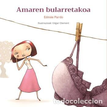 Libros: AMAREN BULARRETAKOA EUSKERA - PARDO, EDMEE
