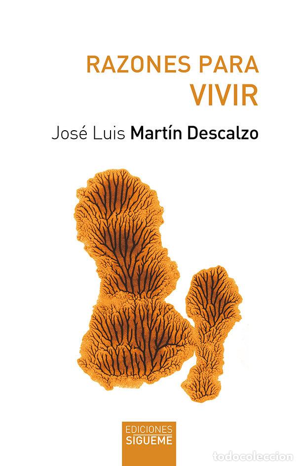 Libros: RAZONES PARA VIVIR - MARTIN DESCALZO, JOSE LUIS
