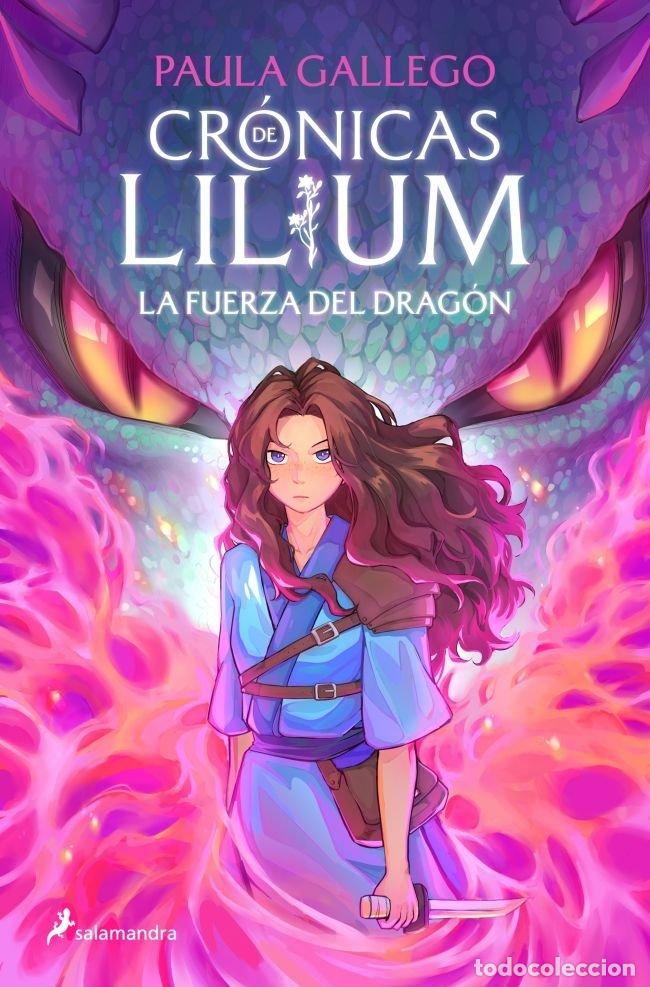 Libros: LA FUERZA DEL DRAGON CRONICAS DE LILIUM 1 - PAULA GALLEGO