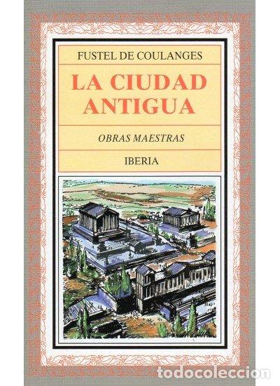 Libros: CIUDAD ANTIGUA - FUSTEL DE COULANGES